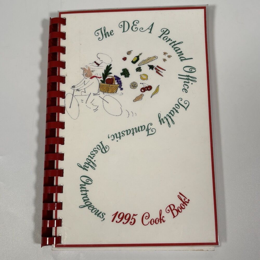 The DEA Portland Office Totally Fantastic, Possibly Outrageous Cookbook 1995
